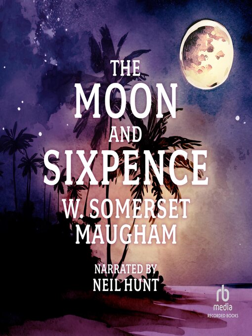 Title details for The Moon and Sixpence by W. Somerset Maugham - Wait list